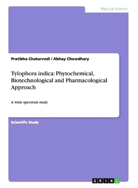 预订 Tylophora indica: Phytochemical, Biotechnological and Pharmacological Approach: A wide spectrum study: 978365662925