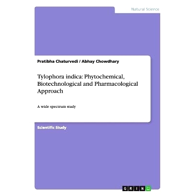 预订 Tylophora indica: Phytochemical, Biotechnological and Pharmacological Approach: A wide spectrum study: 978365662925