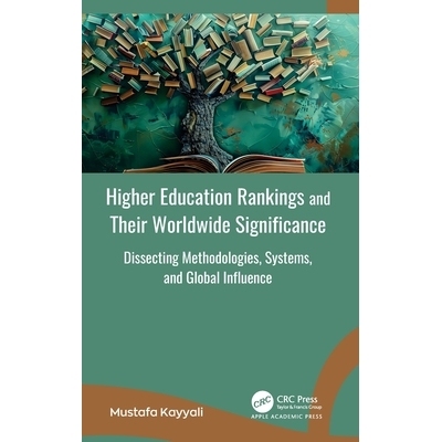 预订 Higher Education Rankings and Their Worldwide Significance: Dissecting Methodologies, Systems, and Global Influence