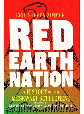预订 Red Earth Nation Volume 10: A History of the Meskwaki Settlement 红土国家：梅斯克瓦基人定居点的历史 第 10 卷: 97808