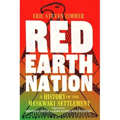 预订 Red Earth Nation Volume 10: A History of the Meskwaki Settlement 红土国家：梅斯克瓦基人定居点的历史 第 10 卷: 97808