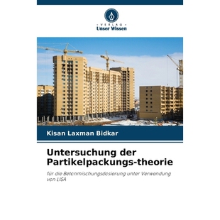 预订 Untersuchung der Partikelpackungs-theorie: für die Betonmischungsdosierung unter Verwendung von LISA. DE: 97862093