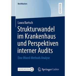 预订 Strukturwandel im Krankenhaus und Perspektiven interner Audits: Eine Mixed-Methods Analyse: 9783658469467