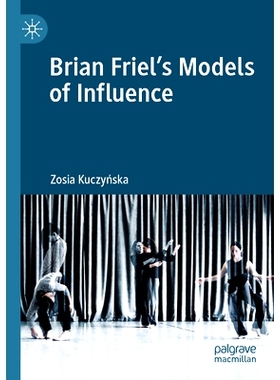 预订 Brian Friel’s Models of Influence 布赖恩·弗里尔的影响力模型: 9783031179075
