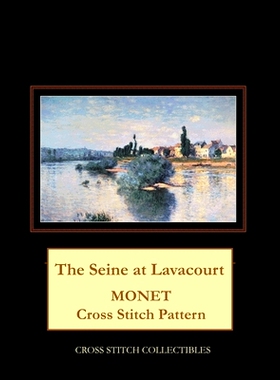 预订 The Seine at Lavacourt: Monet Cross Stitch Pattern: 9798569714810