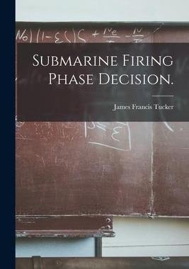[预订]Submarine Firing Phase Decision. 9781014837660