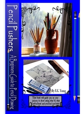 预订 Pencil Pushers Pencil Drawing A Beginner’s Guide: 9798675727766