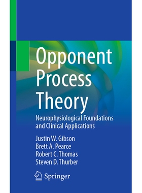预订 Opponent Process Theory: Neurophysiological Foundations and Clinical Applications 对手过程理论：神经生理学基础与临