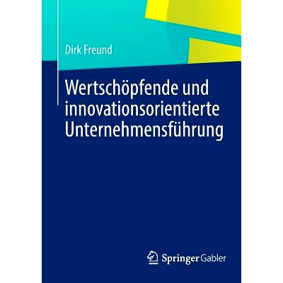 预订 Wertschöpfende und innovationsorientierte Unternehmensführung 增值和创新为导向的企业管理: 9783642399176