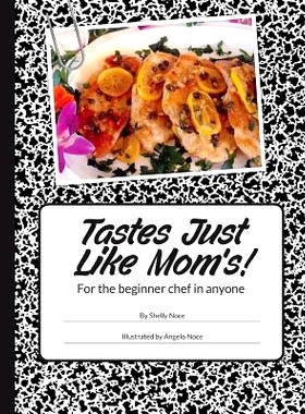 预订 Tastes just like mom’s!: For the beginner chef in anyone.: 9781497364882