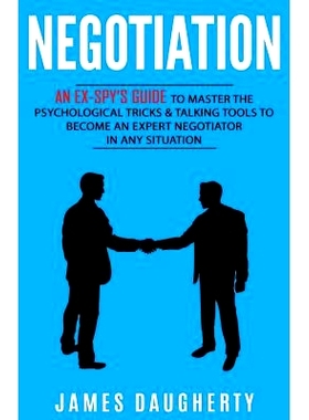 预订 Negotiation: An Ex-Spy’s Guide to Master the Psychological Tricks & Talking Tools to Become an Expert Negotiator i