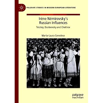 预订 Irène Némirovsky’s Russian Influences: Tolstoy, Dostoevsky and Chekhov 伊蕾娜·内米洛夫斯基对俄罗斯的影响：托尔