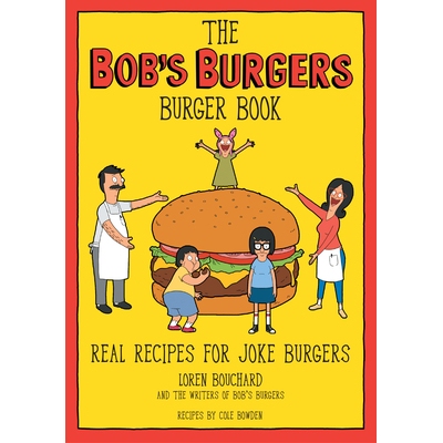 预订 The Bob’s Burgers Burger Book: Real Recipes for Joke Burgers: 9781368071062