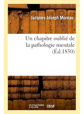 预订 Un Chapitre Oublié de la Pathologie Mentale 精神病理学被遗忘的一章: 9782013603454