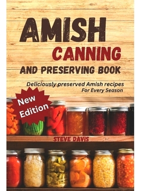 预订 Amish canning and preserving book: Deliciously Preserved: Amish Recipes for Every Season: 9798873144396