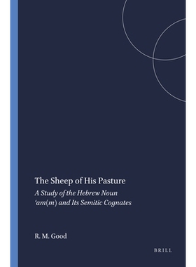 预订 The Sheep of His Pasture: A Study of the Hebrew Noun ʻam(m) and Its Semitic Cognates 他的草场的羊:一项研究希伯来语