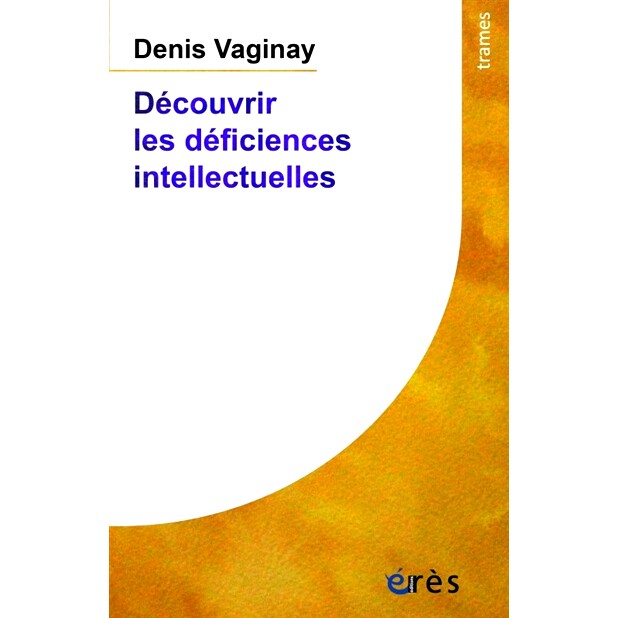 预订 Découvrir les déficiences intellectuelles 发现智力障碍: 9782749261461
