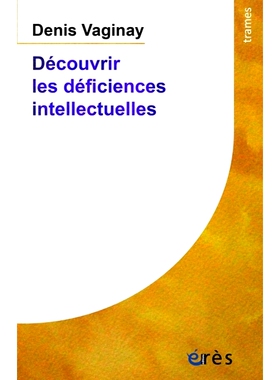预订 Découvrir les déficiences intellectuelles 发现智力障碍: 9782749261461