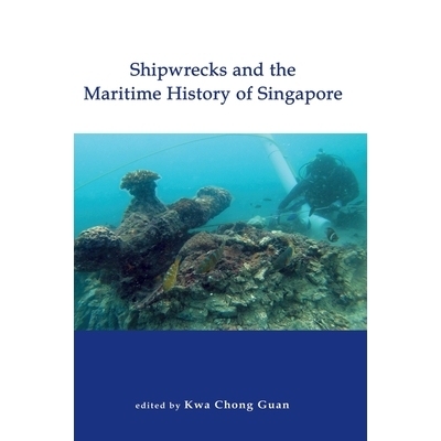 预订 Shipwrecks and the Maritime History of Singapore 沉船和新加坡的航海历史: 9789815104271