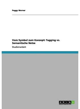 预订 Vom Symbol zum Konzept: Tagging vs. Semantische Netze: 9783656173281