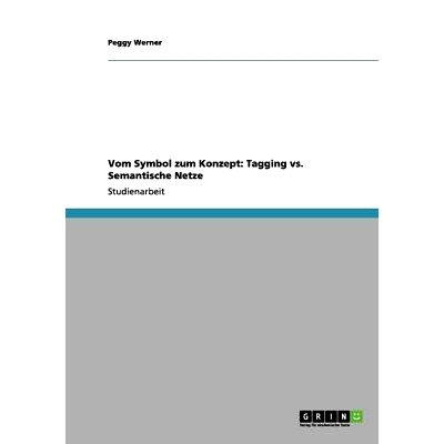 预订 Vom Symbol zum Konzept: Tagging vs. Semantische Netze: 9783656173281