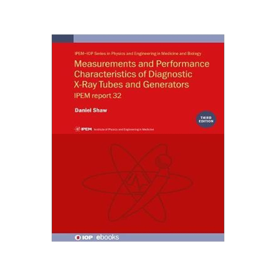 [预订]Measurements and Performance Characteristics of Diagnostic X-Ray Tubes and Generators: Ipem Report 3 9780750332170
