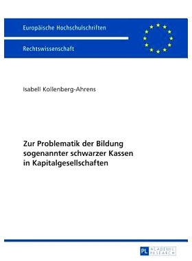 预订 Zur Problematik der Bildung sogenannter schwarzer Kassen in Kapitalgesellschaften 关于企业形成所谓黑金库的问题: 978
