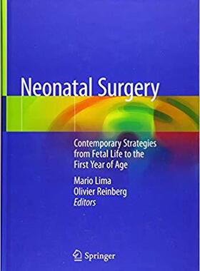 【预售】Neonatal Surgery: Contemporary Strategies from Fetal Life to the First Year of Age