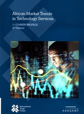 预订 African Market Trends in Technology Services: 11 Country Profiles 非洲技术服务市场趋势：11 个国家概况: 978921003055