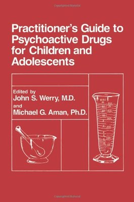 【预订】Practitioner’s Guide to Psychoactive Drugs for Children and Adolescents