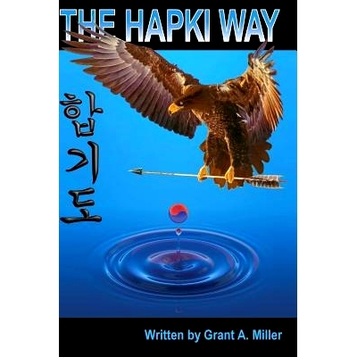 预订 The Hapki Way: Reviewing the history and usage of Hap and Ki in the art of Hapkido: 9781530823901