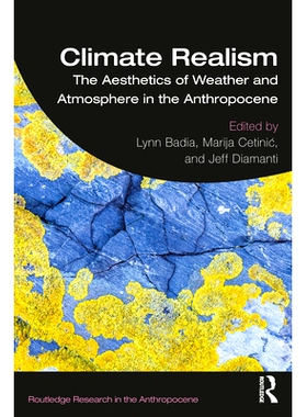 预订 Climate Realism: The Aesthetics of Weather and Atmosphere in the Anthropocene 气候现实主义：人类世的天气与大气美学: