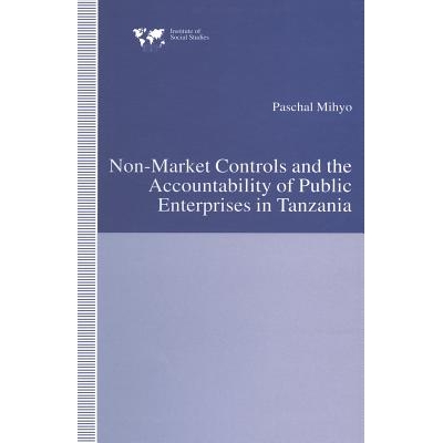 预订 Non-Market Controls and the Accountability of Public Enterprises in Tanzania: 9781349131921