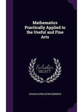 预订 Mathematics Practically Applied to the Useful and Fine Arts: 9781357998165