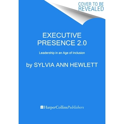 预订 Executive Presence 2.0: Leadership in an Age of Inclusion: 9780063270558