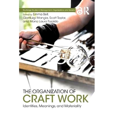 预订 The Organization of Craft Work: Identities, Meanings, and Materiality: 9780367355487