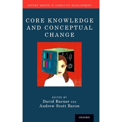 预订 Core Knowledge and Conceptual Change 核心知识与概念转变: 9780190467630