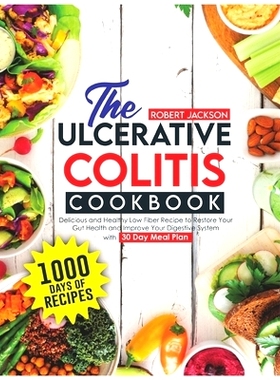 预订 The Ulcerative Colitis Cookbook: 1000 Days of Delicious and Healthy Low Fiber Recipe to Restore Your Gut Health and