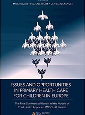【预售】Issues and Opportunities in Primary Health Care for Children in Europe: The Final Summarised Results of th...