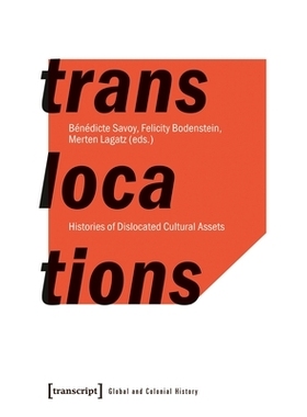 预订 Translocations: Histories of Dislocated Cultural Assets 易位——文化资产流离失所的历史: 9783837653366