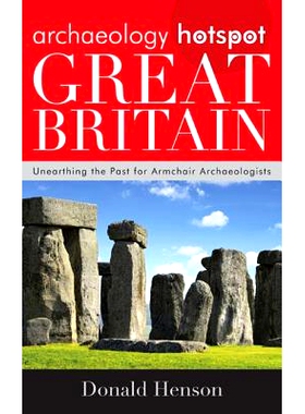 预订 Archaeology Hotspot Great Britain: Unearthing the Past for Armchair Archaeologists 考古热点英国：足不出户的考古学家