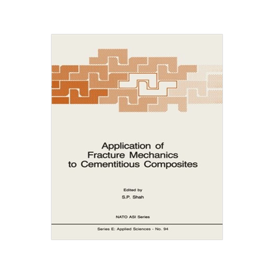 [预订]Application of Fracture Mechanics to Cementitious Composites