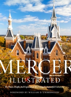 预订 Mercer Illustrated: The Places, People, and Experiences of a Uniquely Impactful University: 9780881469387