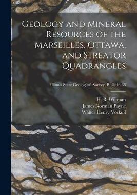 [预订]Geology and Mineral Resources of the Marseilles, Ottawa, and Streator Quadrangles; Illinois State Ge 9781014791788