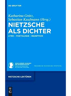 预订 Nietzsche als Dichter: Lyrik - Poetologie - Rezeption: 9783110518887