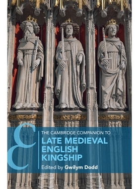 预订 The Cambridge Companion to Late Medieval English Kingship: 9781009382076
