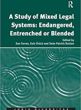 【预售】A Study of Mixed Legal Systems: Endangered, Entrenched or Blended