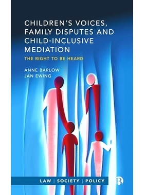 预订 Children’s Voices, Family Disputes and Child-Inclusive Mediation: The Right to Be Heard 儿童的声音、家庭纠纷:被倾