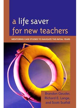 预订 A Life Saver for New Teachers: Mentoring Case Studies to Navigate the Initial Years: 9781610483759