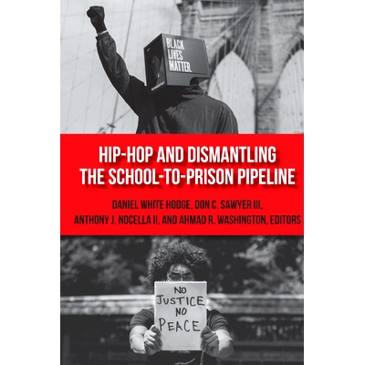 预订 Hip-Hop and Dismantling the School-to-Prison Pipeline 嘻哈和拆除学校到监狱的管道: 9781433174407